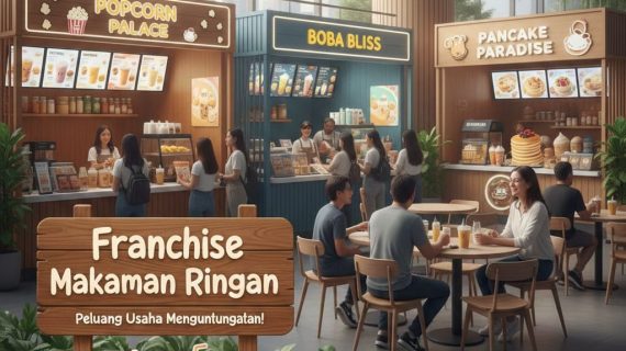 Franchise Makanan Ringan: Solusi Bisnis Praktis di Tengah Persaingan Kuliner